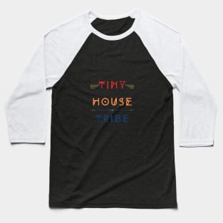 Tiny House Tribe Est. 2020 - Red/Orange/Blue Font Baseball T-Shirt